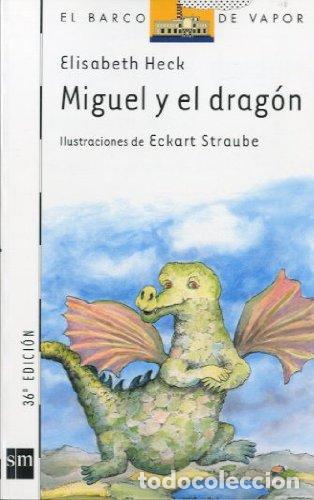 Libros: Miguel y el drag&oacute;n - Heck, Elisabeth.