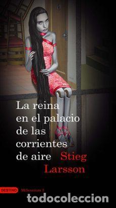 Libros: LA REINA EN EL PALACIO DE LAS CORRIENTES DE AIRE - Stieg Larsson