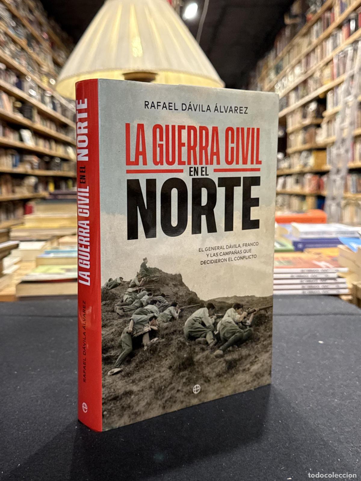 Libros: La Guerra Civil en el Norte - Rafel D&aacute;vila &Aacute;lvarez