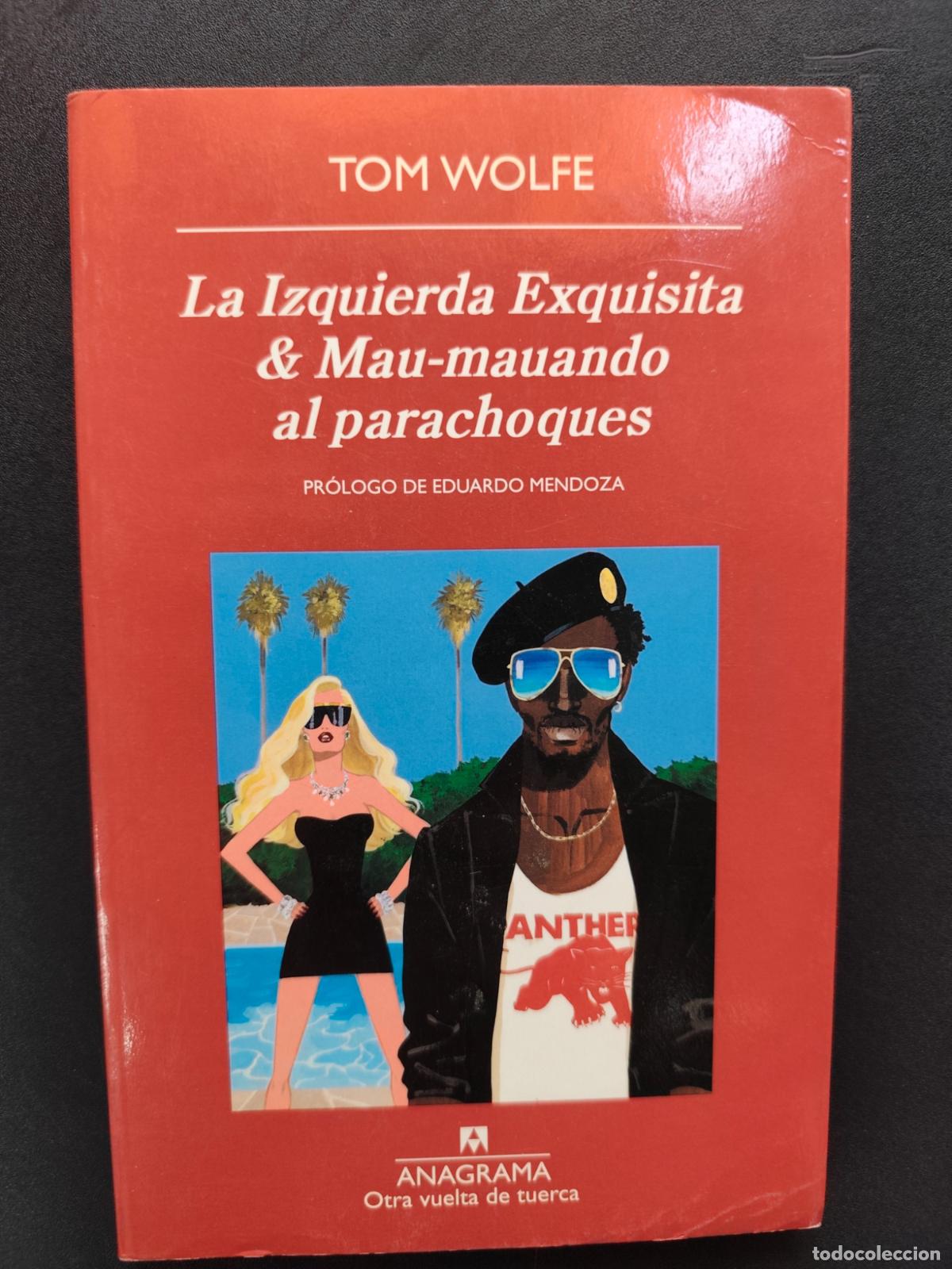 Libros: Tom Wolfe - La Izquierda Exquisita & Mau-mauando al parachoques