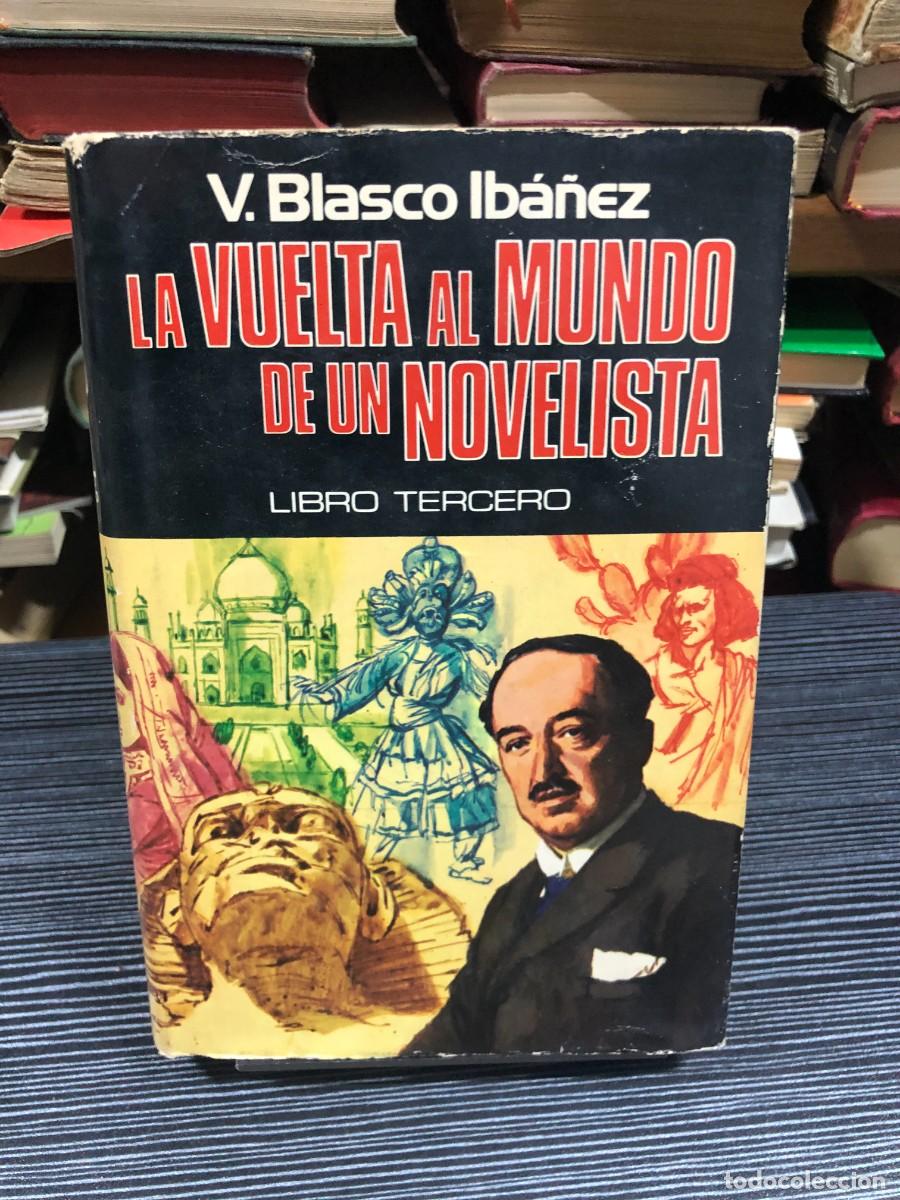 Libros: La vuelta al mundo de un novelista (Libro tercero) V. Blasco Ib&aacute;&ntilde;ez