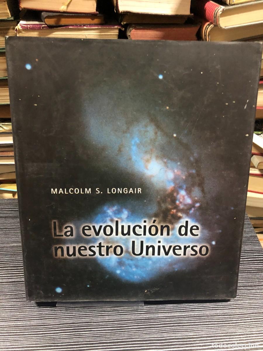 Libros: La evoluci&oacute;n de nuestro Universo Malcolm S. Longair