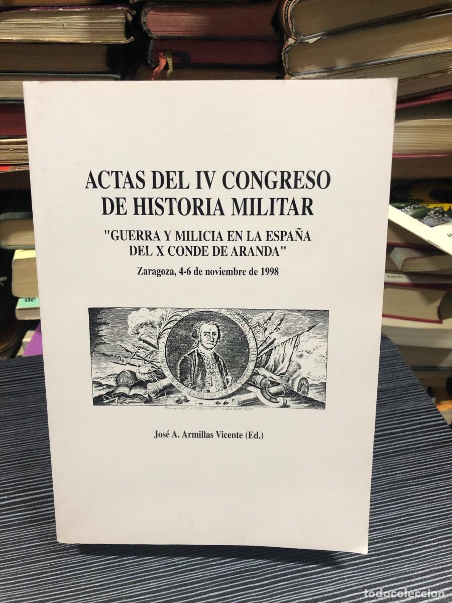 Libros: Actas del IV Congreso de Historia Militar: &rdquo;Guerra y milicia en la Espa&ntilde;a del X Conde de Aranda&rdquo; Jos