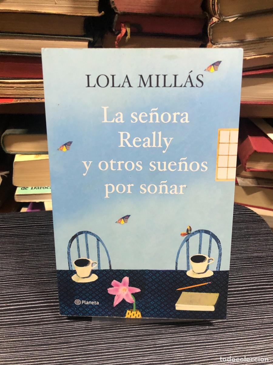 Libros: La se&ntilde;ora Really y otros sue&ntilde;os por so&ntilde;ar Lola Mill&aacute;s