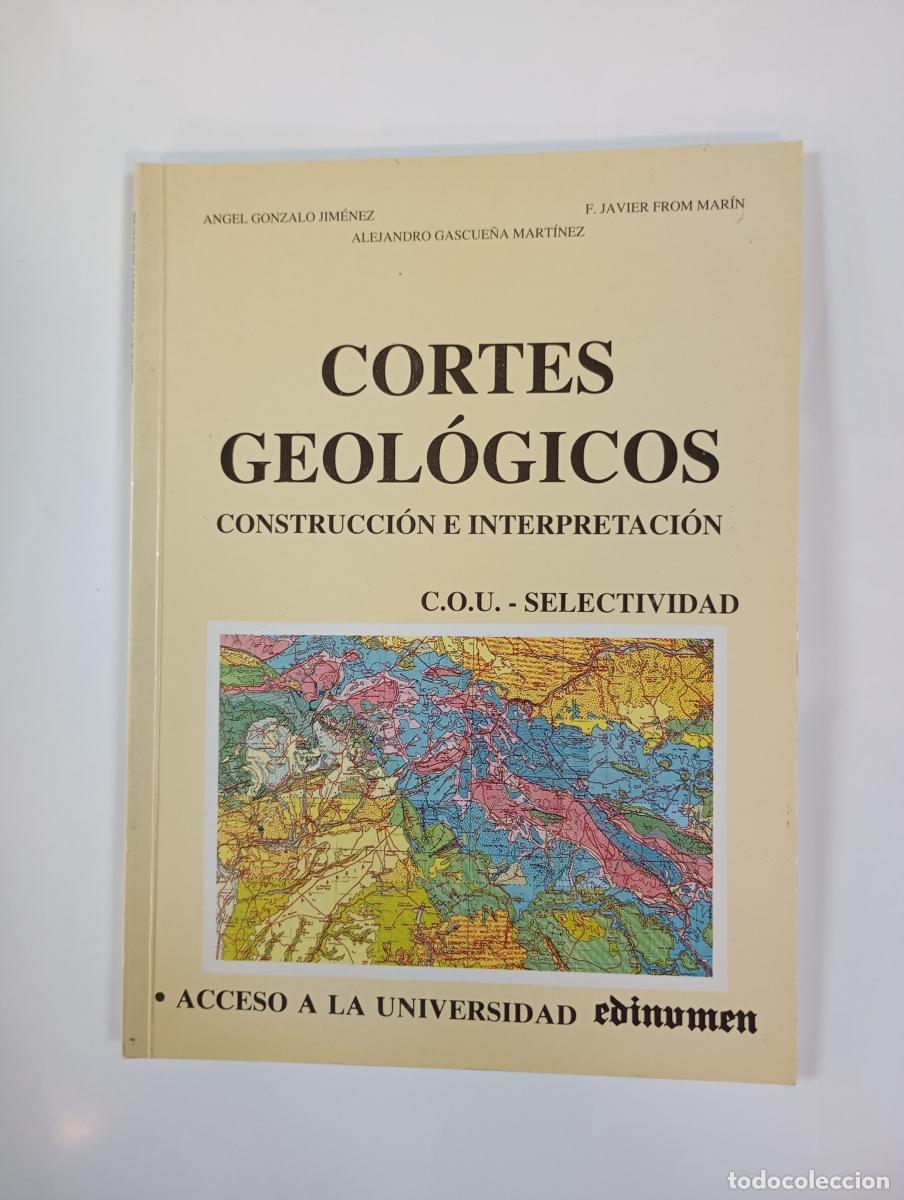 Libri di seconda mano: Cortes geol&oacute;gicos. Construcci&oacute;n e interpretaci&oacute;n. C.O.U. Selectividad. - &Aacute;ngel Gonzalo Jim&eacute;nez. TDK