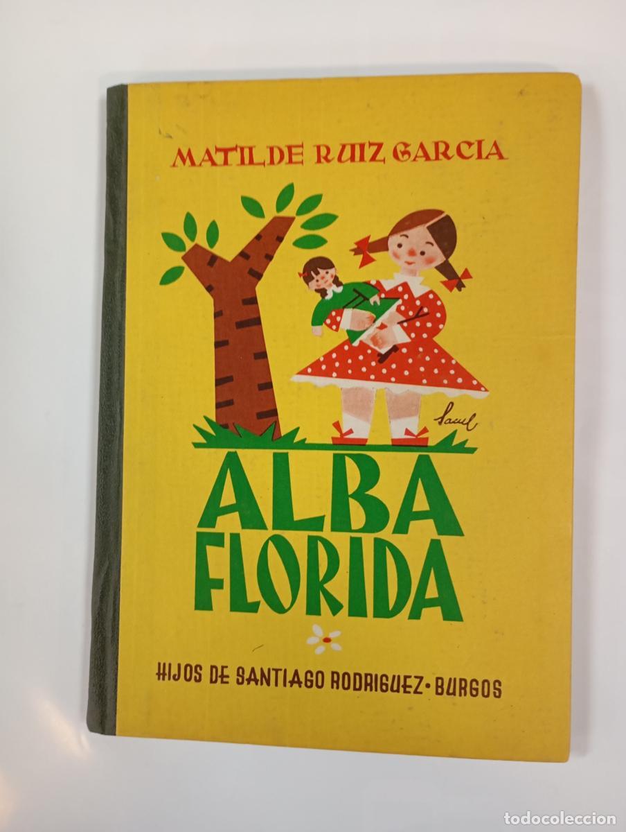 Libri di seconda mano: ALBA FLORIDA. HIJOS DE SANTIAGO RODR&Iacute;GUEZ. - MATILDE RUIZ GARC&Iacute;A. TDK996