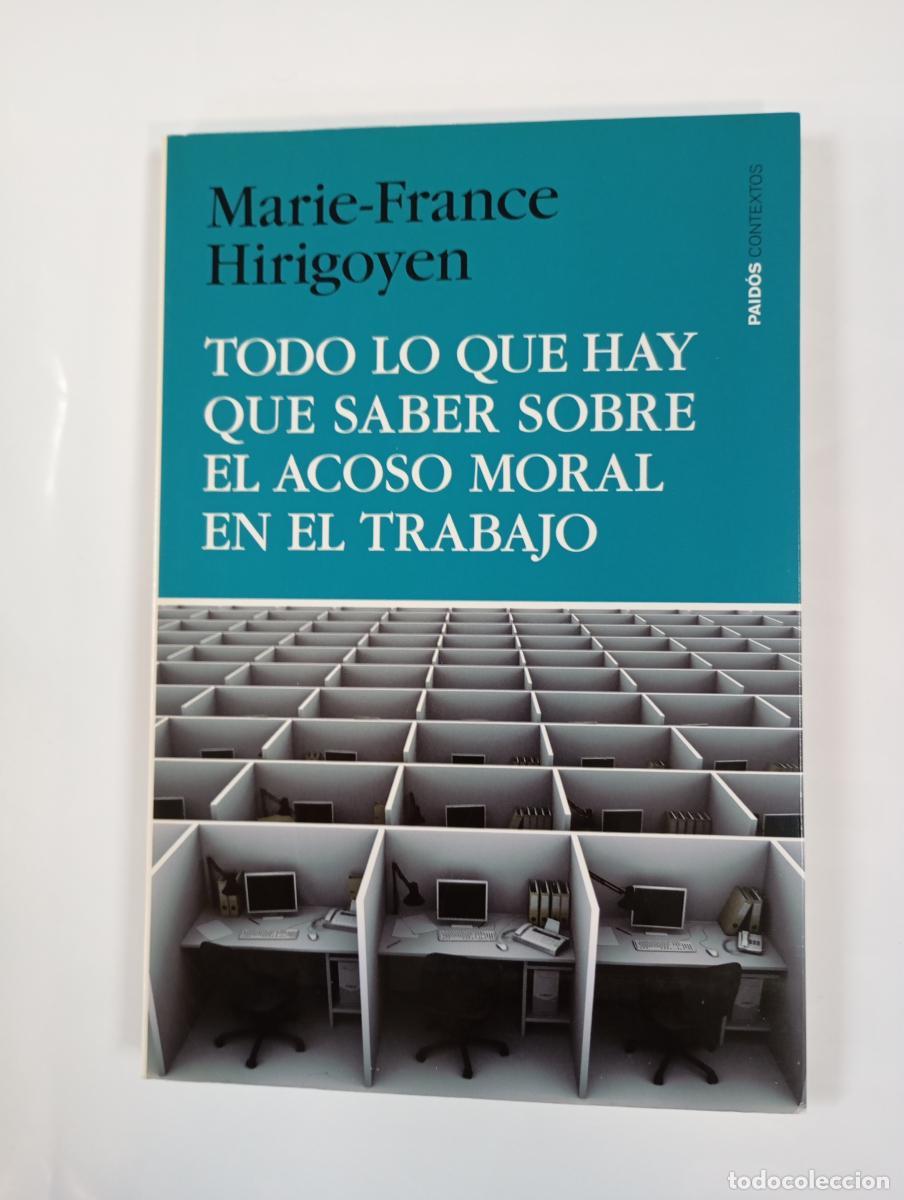books: Todo lo que hay que saber sobre el acoso moral en el trabajo. - Marie-France Hirigoyen. TDK996