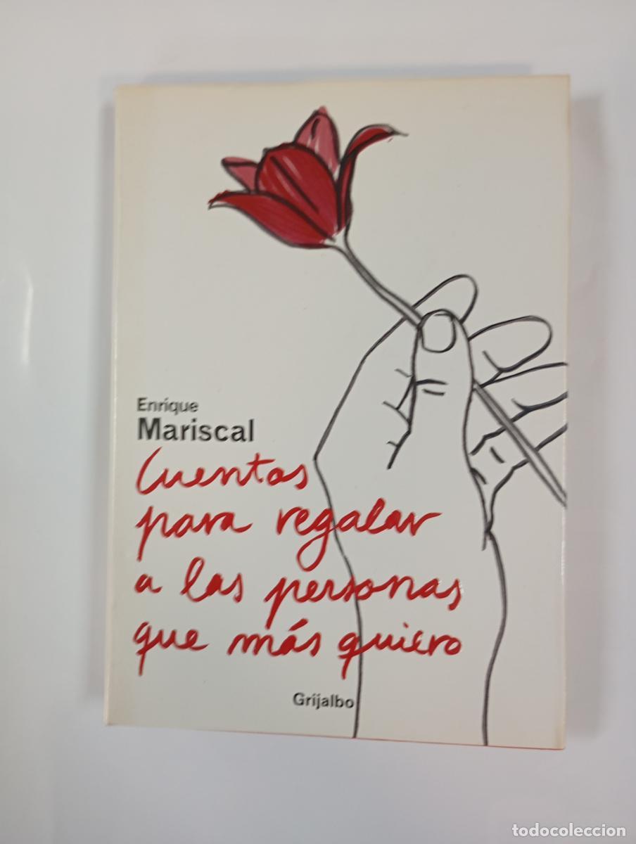 B&uuml;cher: Cuentos para regalar a las personas que m&aacute;s quiero. - Enrique Mariscal. TDK996