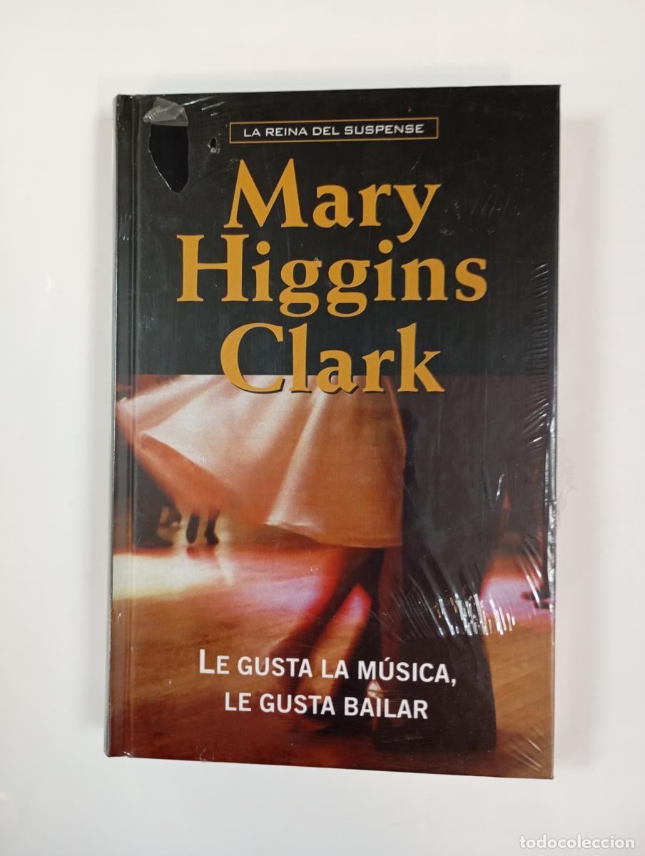 B&uuml;cher: LE GUSTA LA M&Uacute;SICA, LE GUSTA BAILAR. NUEVO. - MARY HIGGINS CLARK. TDK997
