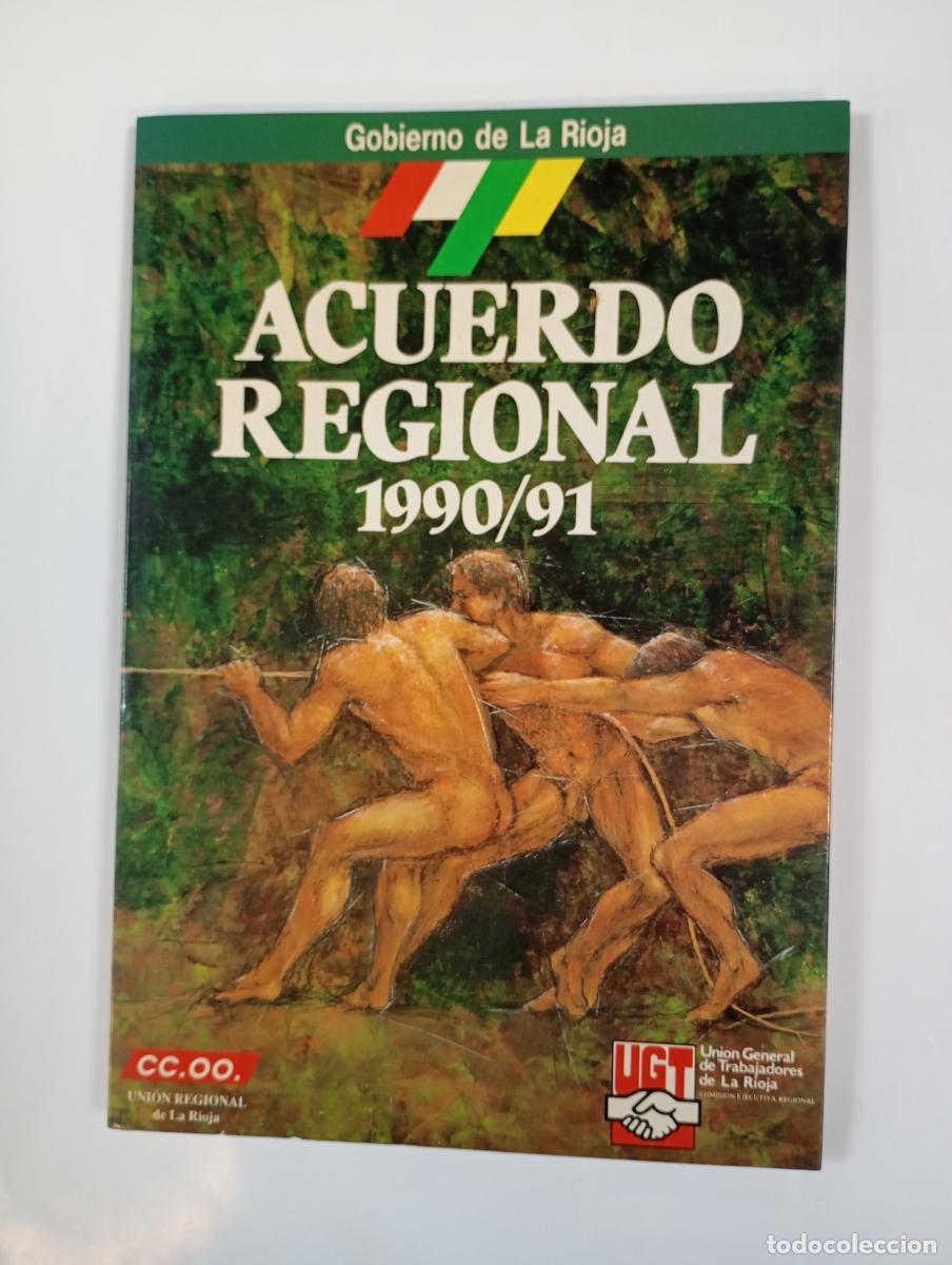 Libri di seconda mano: ACUERDO REGIONAL LA RIOJA. 1990/91. GOBIERNO DE LA RIOJA. COMISIONES OBRERAS. UGT. - VV.AA. TDK997