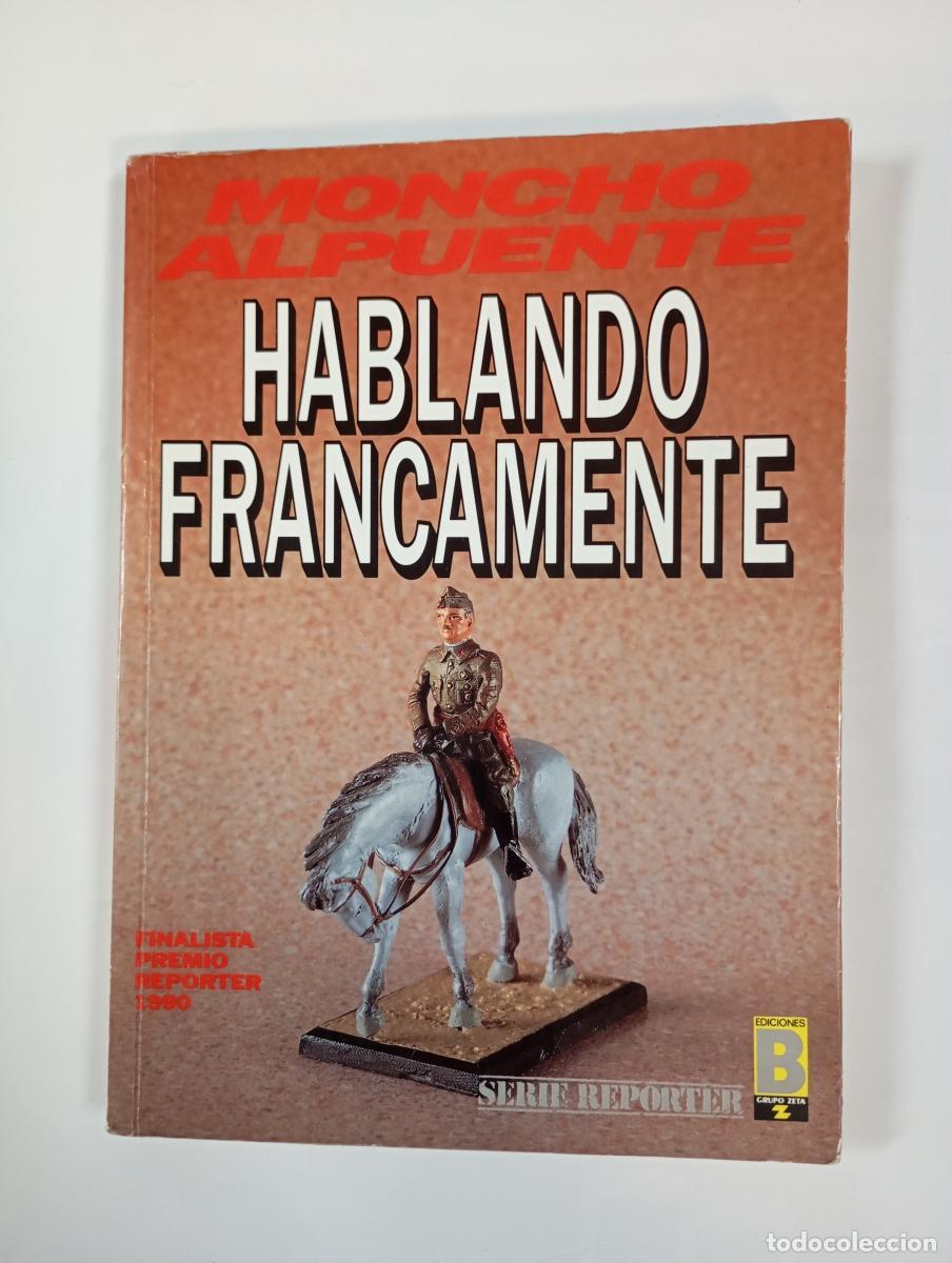 Libri di seconda mano: Hablando francamente. - Moncho Alpuente. TDK997