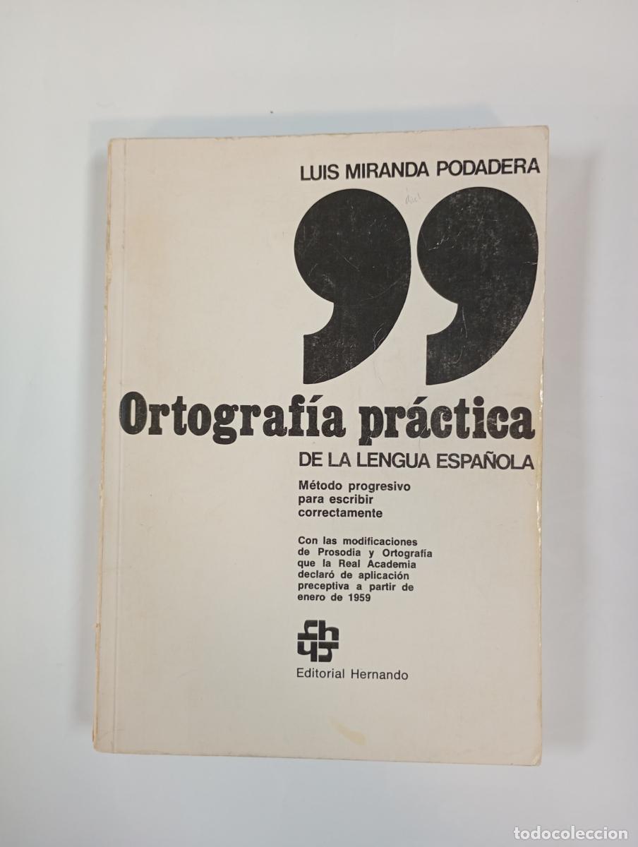 Libri di seconda mano: Ortograf&iacute;a pr&aacute;ctica de la lengua espa&ntilde;ola. - Luis Miranda Podadera. TDK997