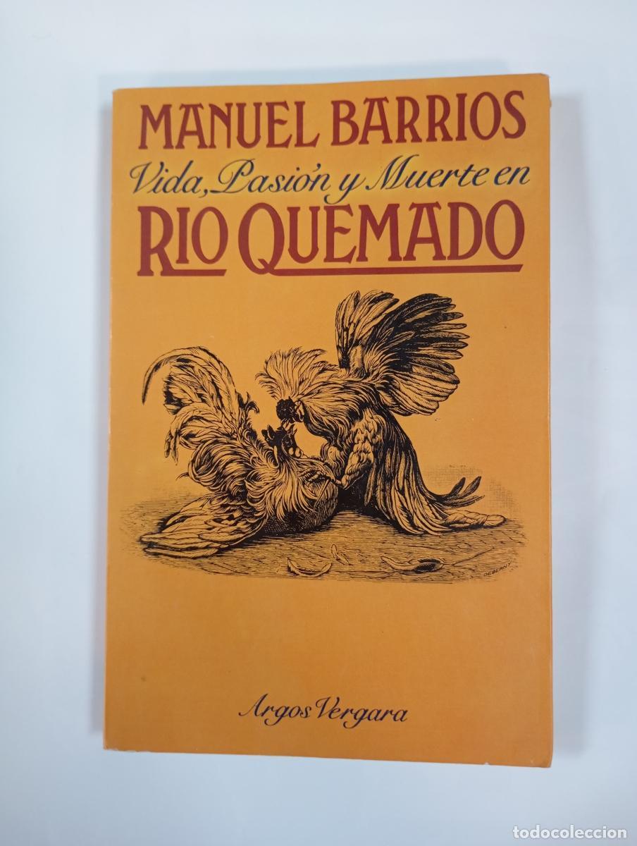 Livres: Vida pasi&oacute;n y muerte en Rio Quemado. - Manuel Barrios. TDK852