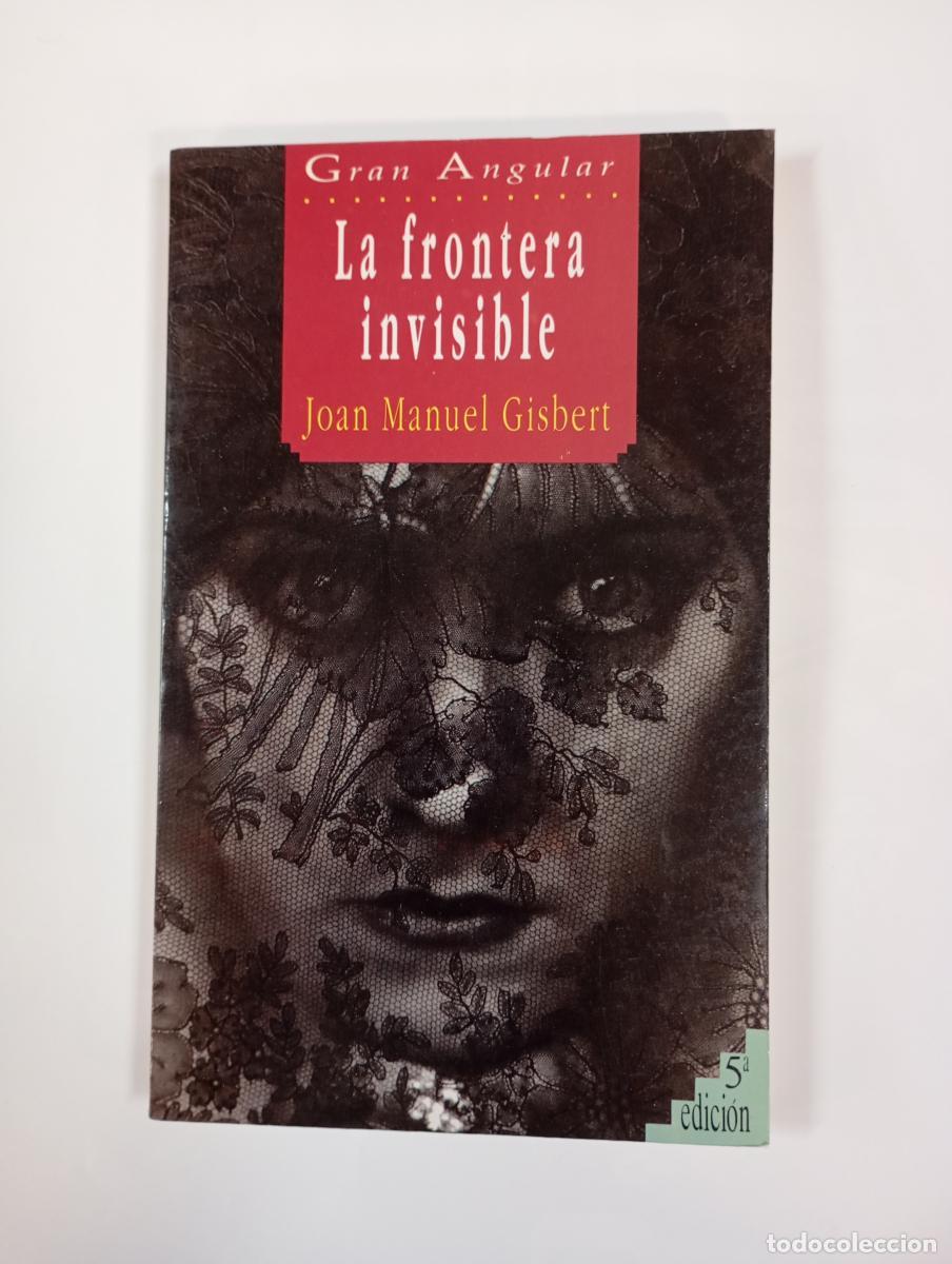 La frontera invisible. Gran Angular 119. - Joan Manuel Gisbert. TDK852