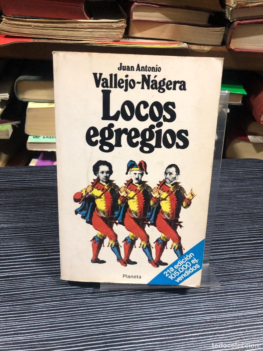 Libros: Locos egregios Juan Antonio Vallejo-N&aacute;gera - Foto 1