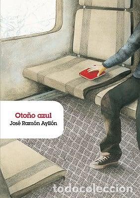 Libros: Oto&ntilde;o azul - Jos&eacute; Ram&oacute;n Ayll&oacute;n