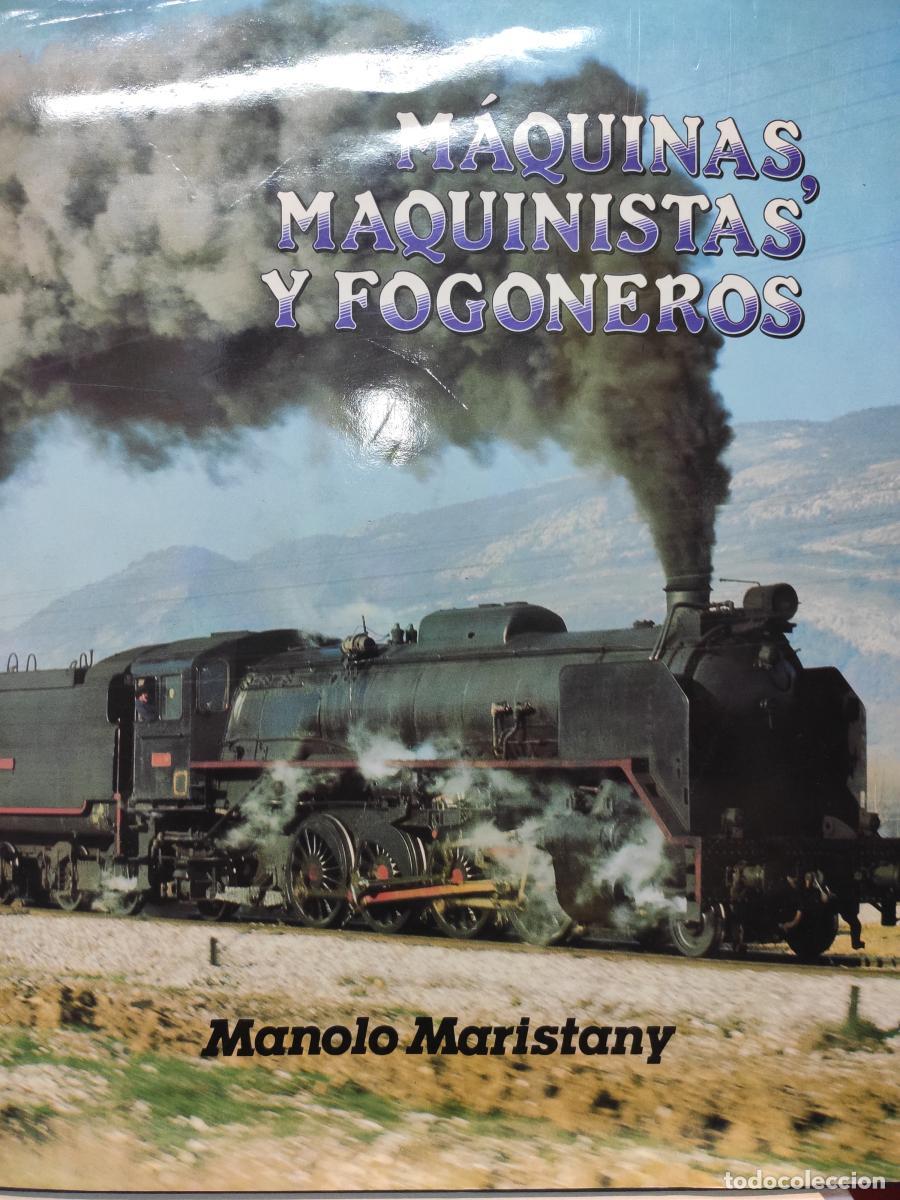Libros: M&aacute;quinas, maquinistas y fogoneros - Manolo Maristany.