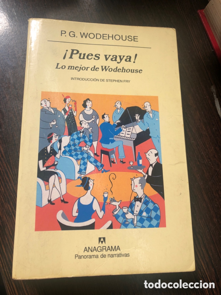 Libros: PUES VAYA LO MEJOR DE WODEHOUSE INTRODUCION DE STEPHEN FRY ANAGRAMA PANORAMA DE NARRATIVAS