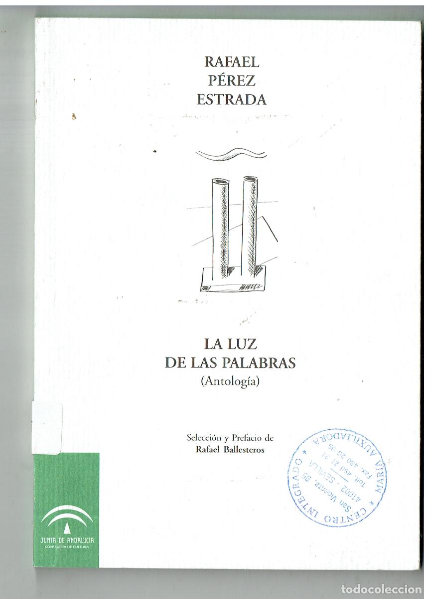 Libros: RAFAEL PEREZ ESTRADA. LA LUZ DE LAS PALABRAS (ANTOLOG&Iacute;A) (P/C38)