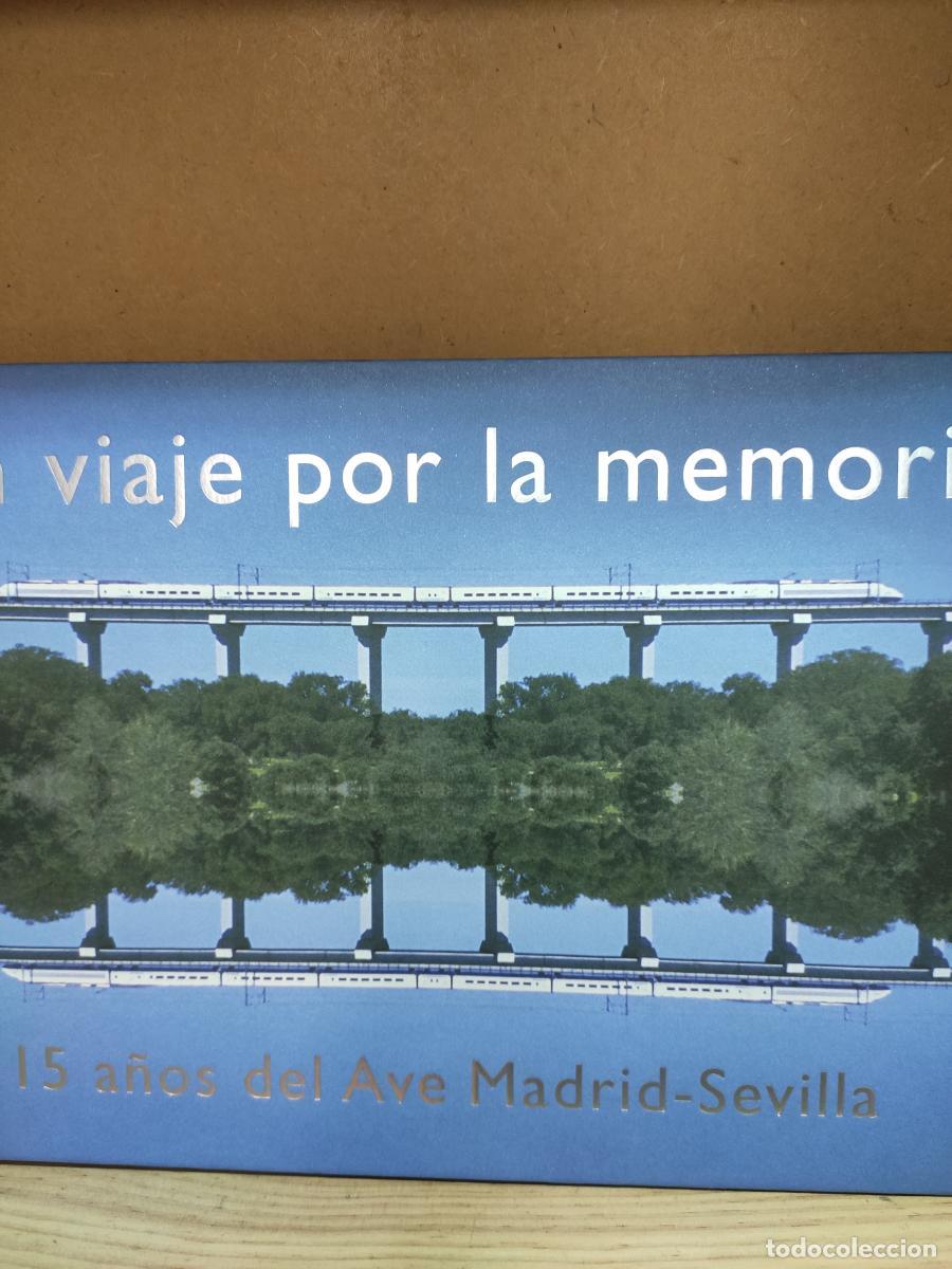 Libros: UN VIAJE POR LA MEMORIA. 15 A&Ntilde;OS DEL AVE MADRID-SEVILLA - VV.AA.