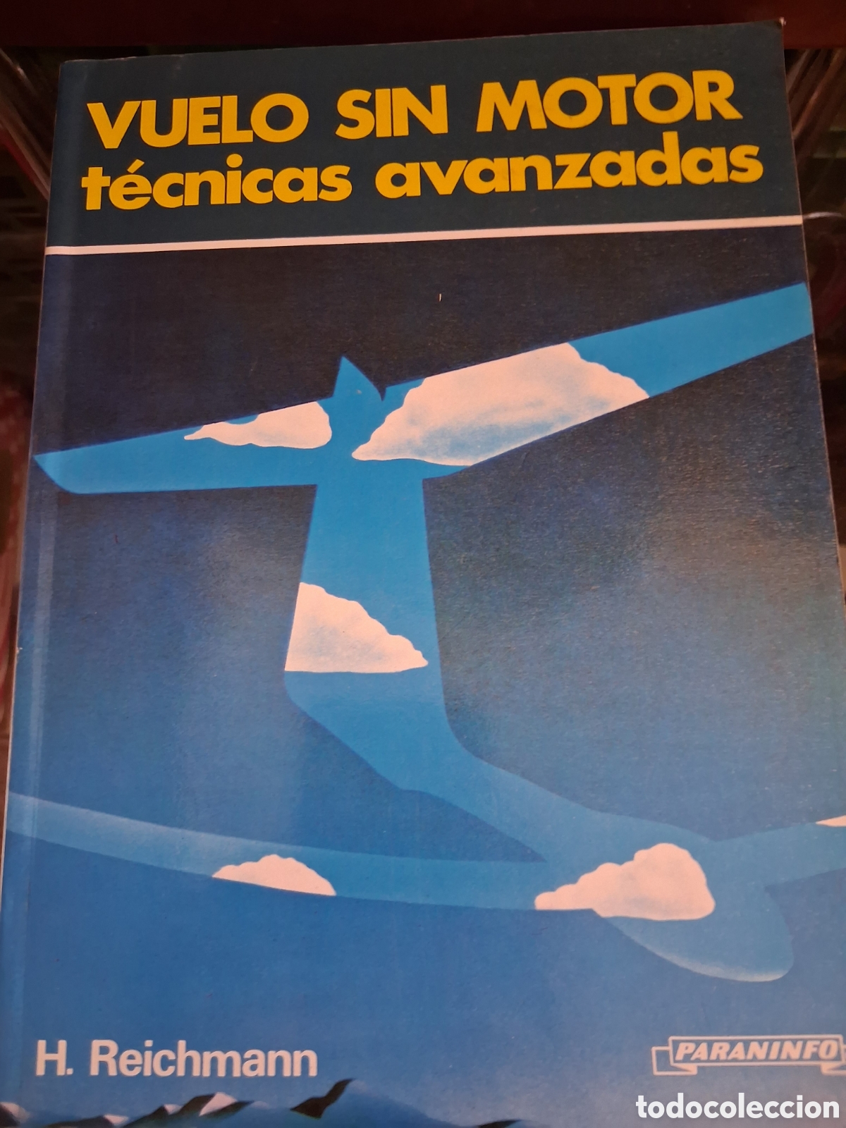 Libros: LIBRO VUELO SIN MOTOR TECNICAS AVANZADAS H REICHMANN