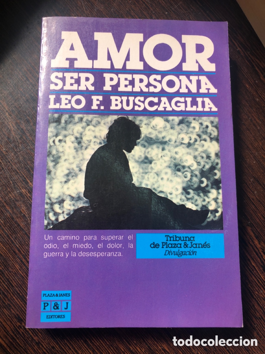 Libros: AMOR SER PERSONA LEO F BUSCAGLIA PLAZA Y JANES