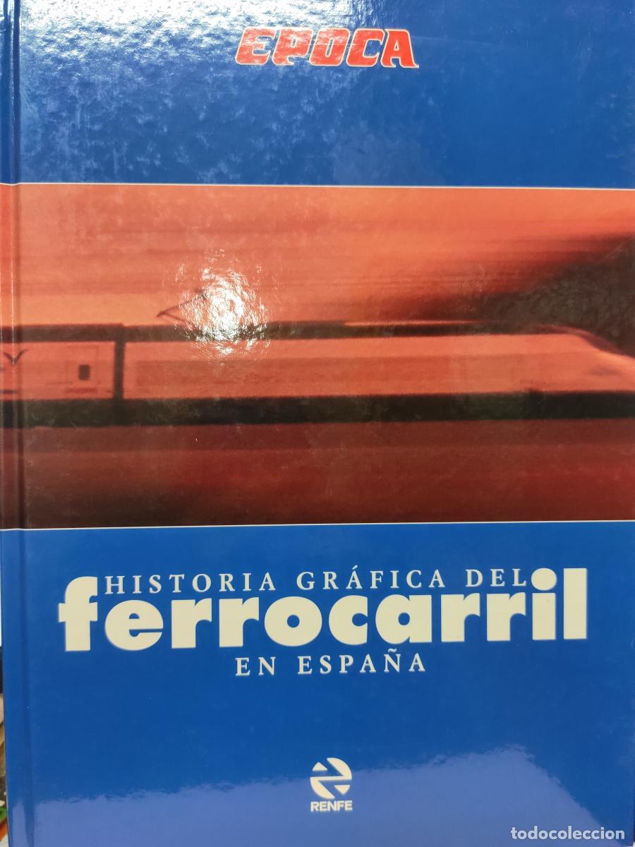 Libros: HISTORIA GR&Aacute;FICA DEL FERROCARRIL EN ESPA&Ntilde;A. - VV.AA.