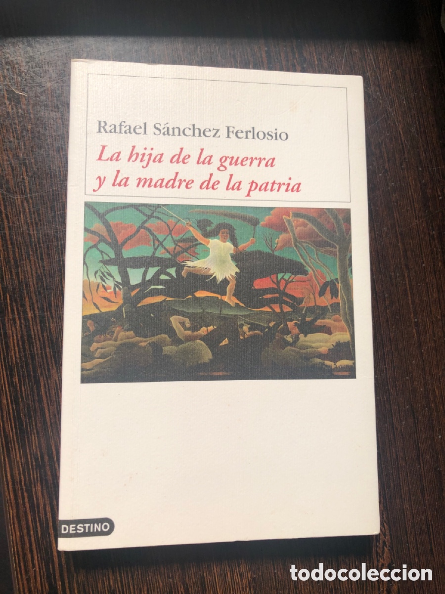 B&uuml;cher: LA HIJA DE LA GUERRA Y LA MADRE PATRIA RAFAEL SANCHEZ FERLOSIO DESTINO