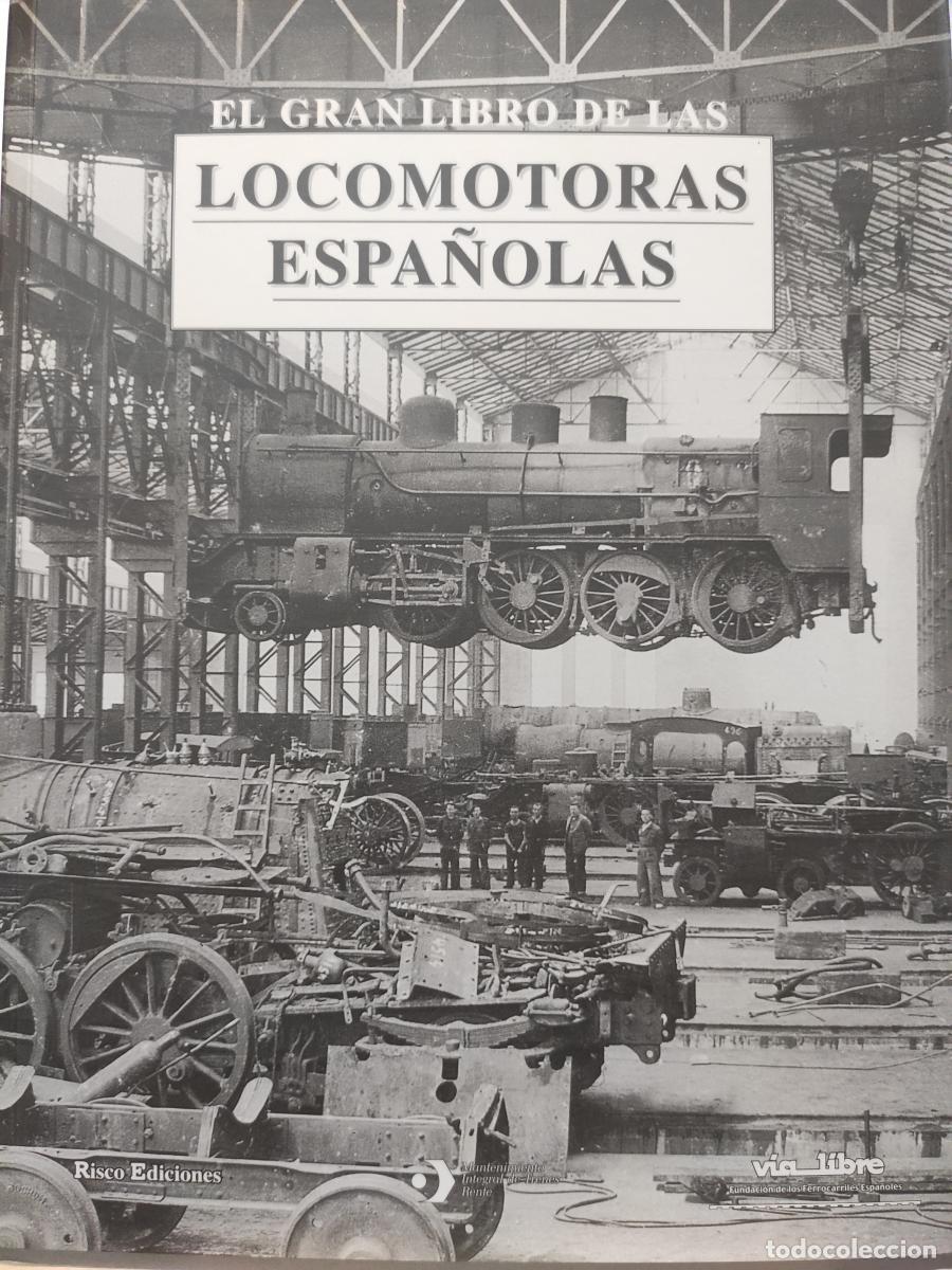 Libros: El gran libro de las locomotoras espa&ntilde;olas. - &Aacute;ngel Maestro. Miguel Cano y Jos&eacute; Luis Ord&oacute;&ntilde;ez.