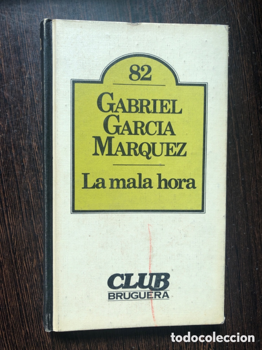Libros: LA MALA HORA GABRIEL GARCIA MARQUEZ CLUB BRUGUERA