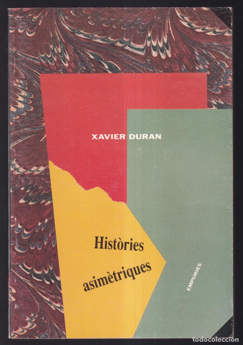 Libros: Xavier Duran. *Hist&ograve;ries asim&egrave;triques* Empuries 1993.