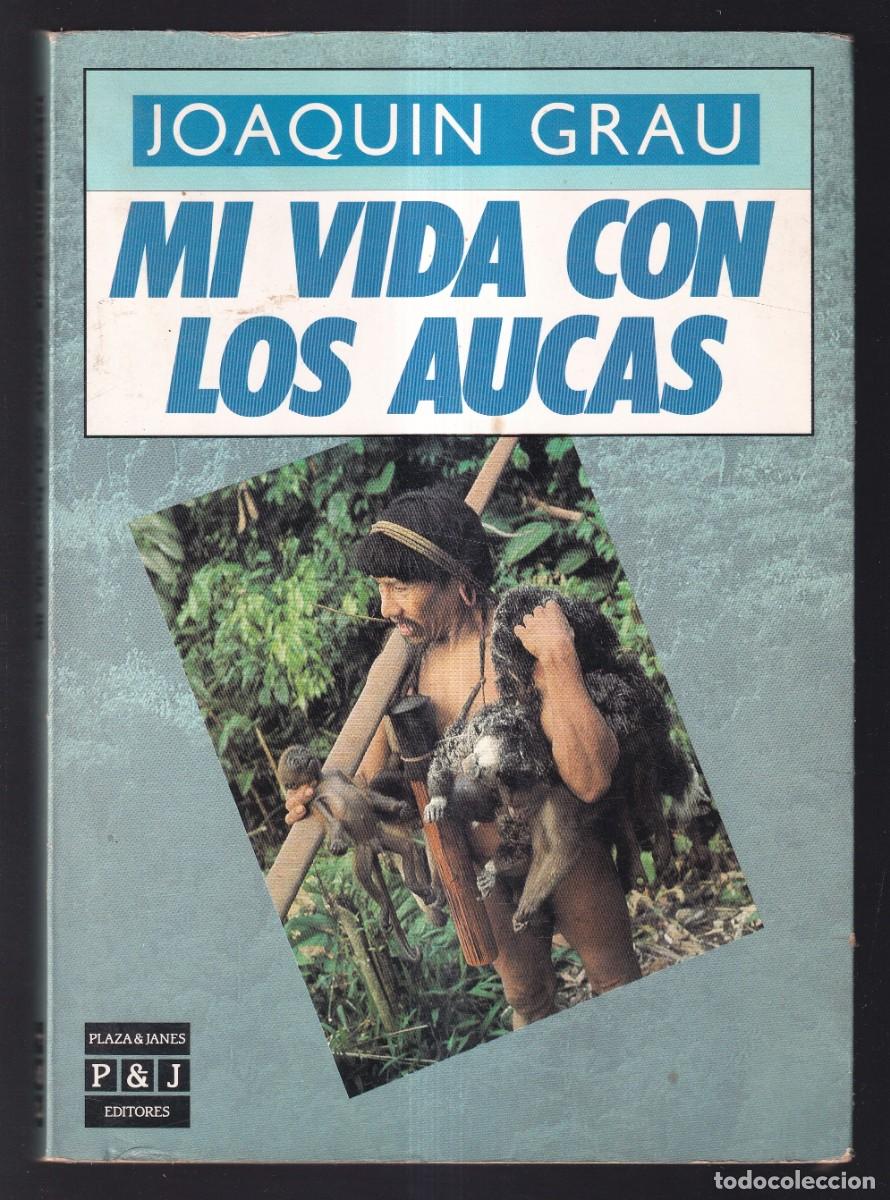 Libros: Joaqu&iacute;n Grau. *Mi vida con los aucas* Plaza & Janes 1987.