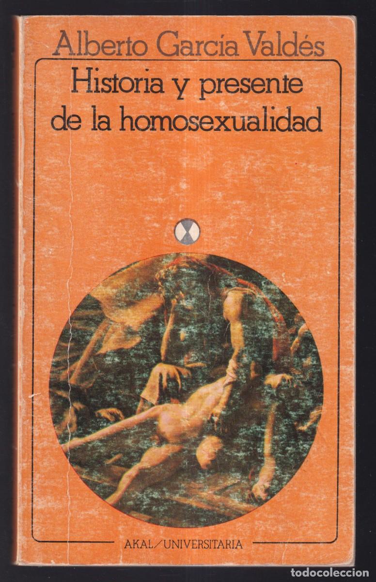 Libros: Alberto Garc&iacute;a Vald&eacute;s. *Historia y presente de la homosexualidad* Akal 1981.