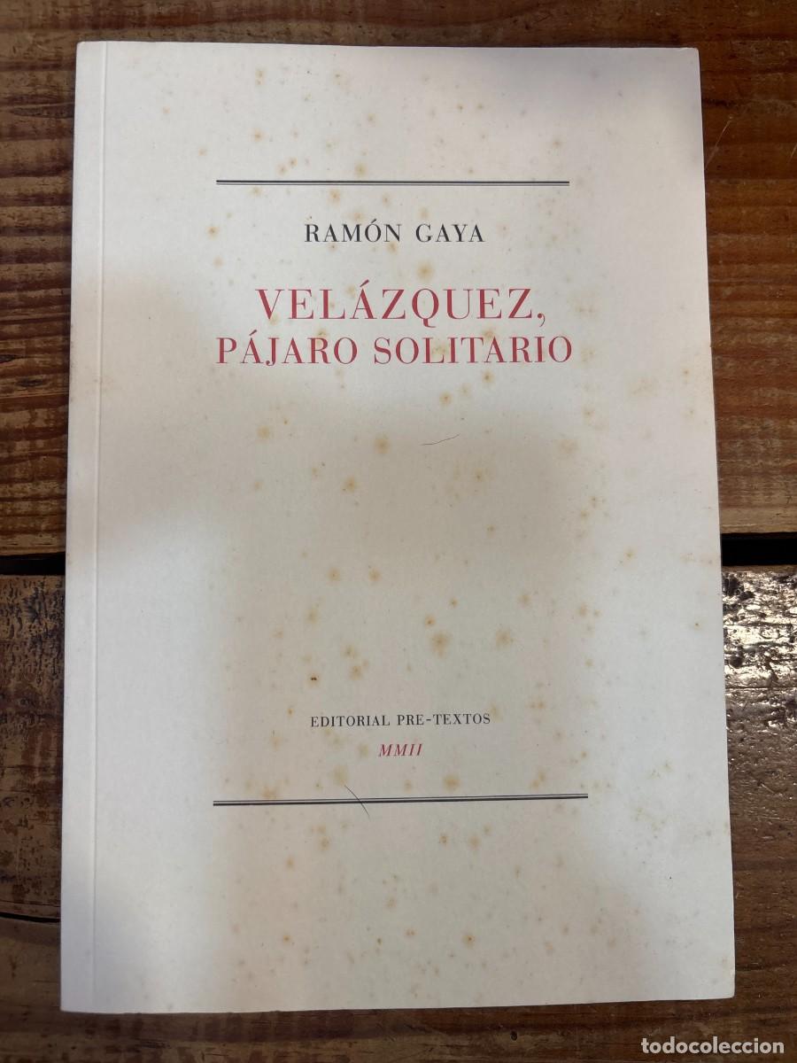 Libros: Velazquez, p&aacute;jaro solitario CUBIERTA DESLUCIDDA TRSAGaya, Ram&oacute;n Idioma: Espa&ntilde;ol
