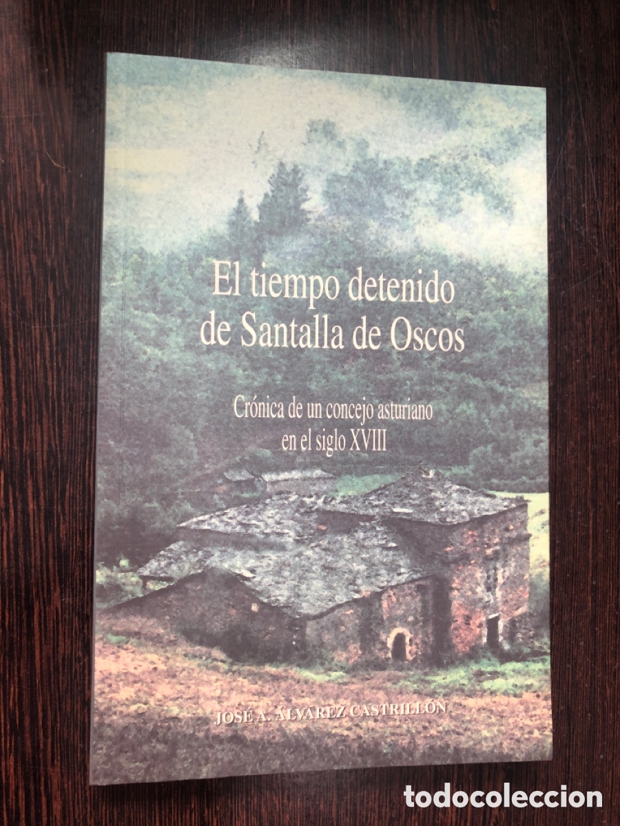 Libros: EL TIEMPO DETENIDO DE SANTALLA DE OSCOS JOSE A ALVAREZ CASTRILLON