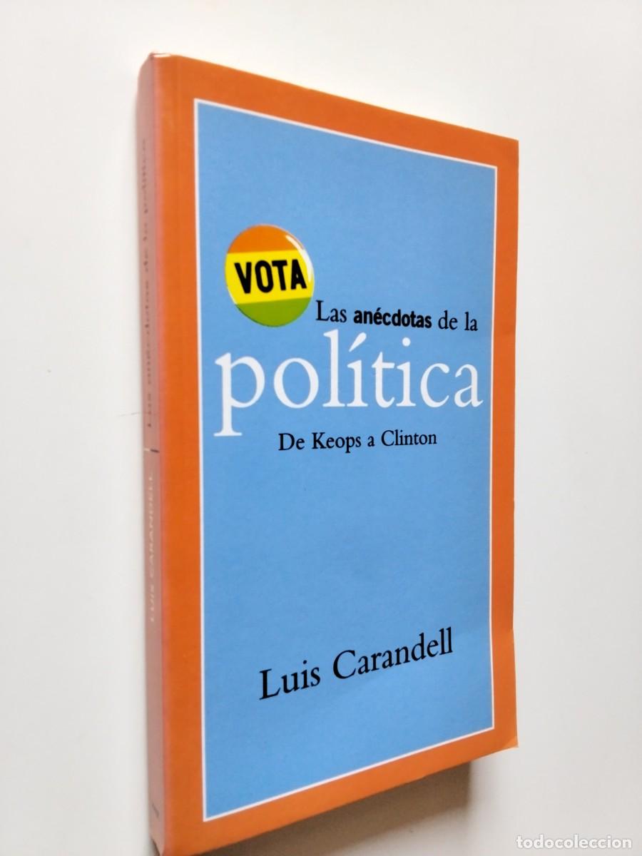 Livres: Luis Carandell - Las an&eacute;cdotas de la pol&iacute;tica. De Keops a Clinton