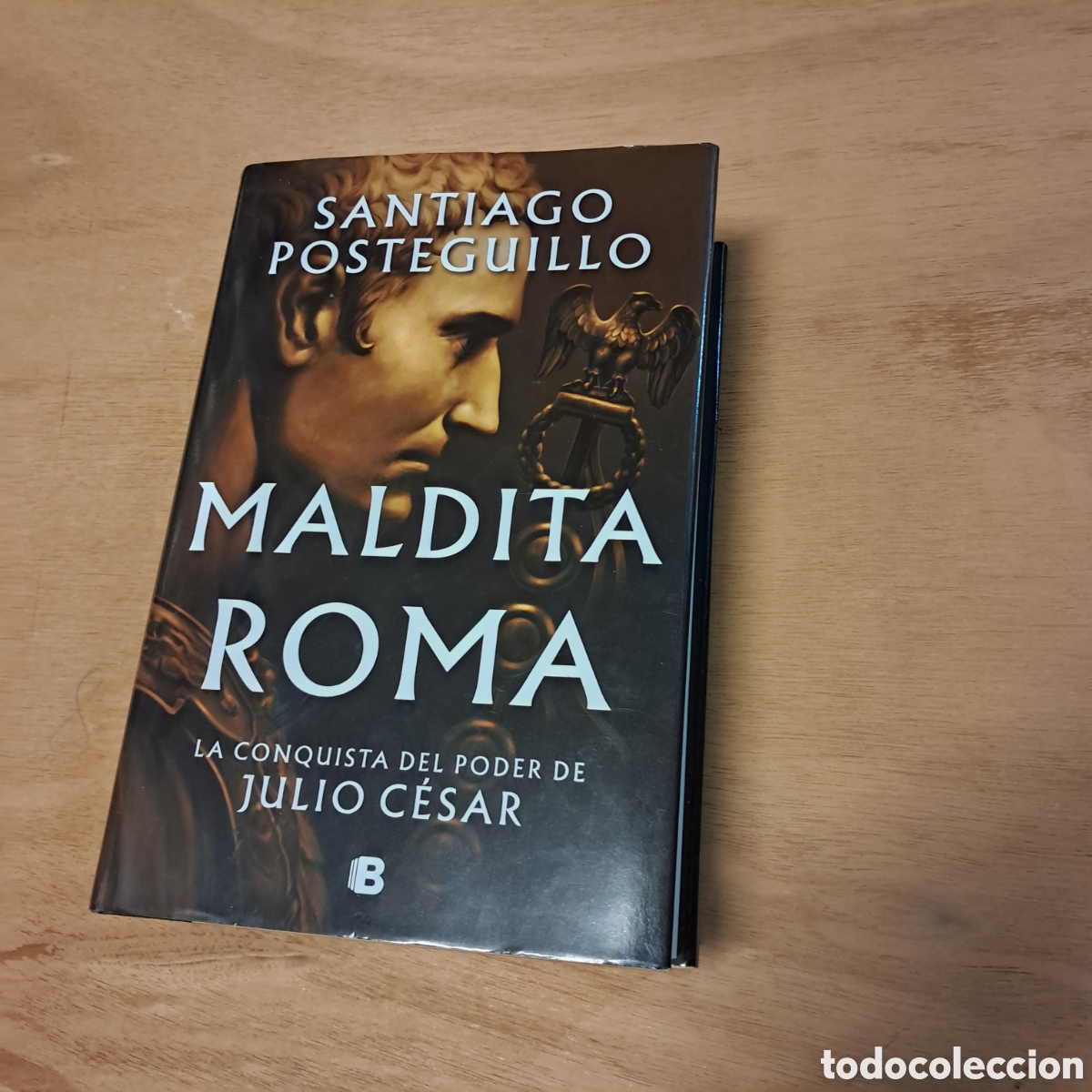 Libros: Santiago Posteguillo, Maldita Roma, Editorial B