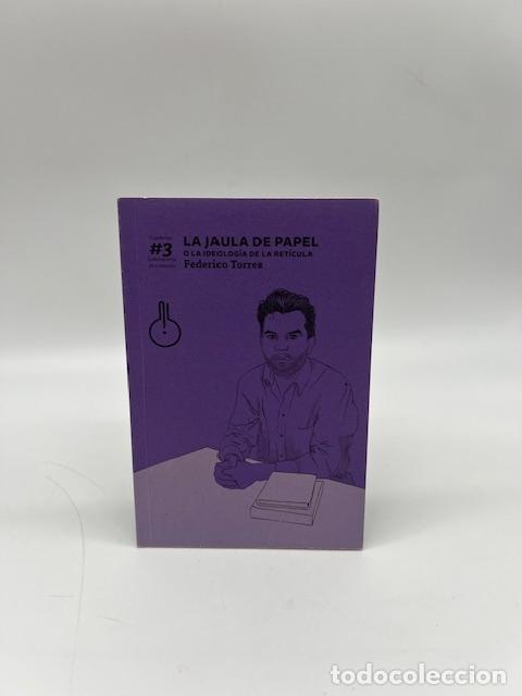 books: TORRES, Federico. - Laboratorio de creaci&oacute;n. Cuaderno #3. La jaula de papel o la ideolog&iacute;a de la pel