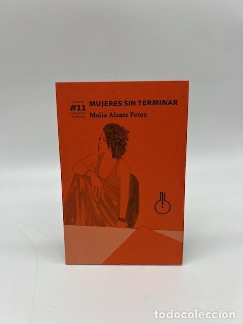 books: ALZATE PEREA, Melia. - Laboratorio de creaci&oacute;n. Cuaderno #11. Mujeres sin terminar.