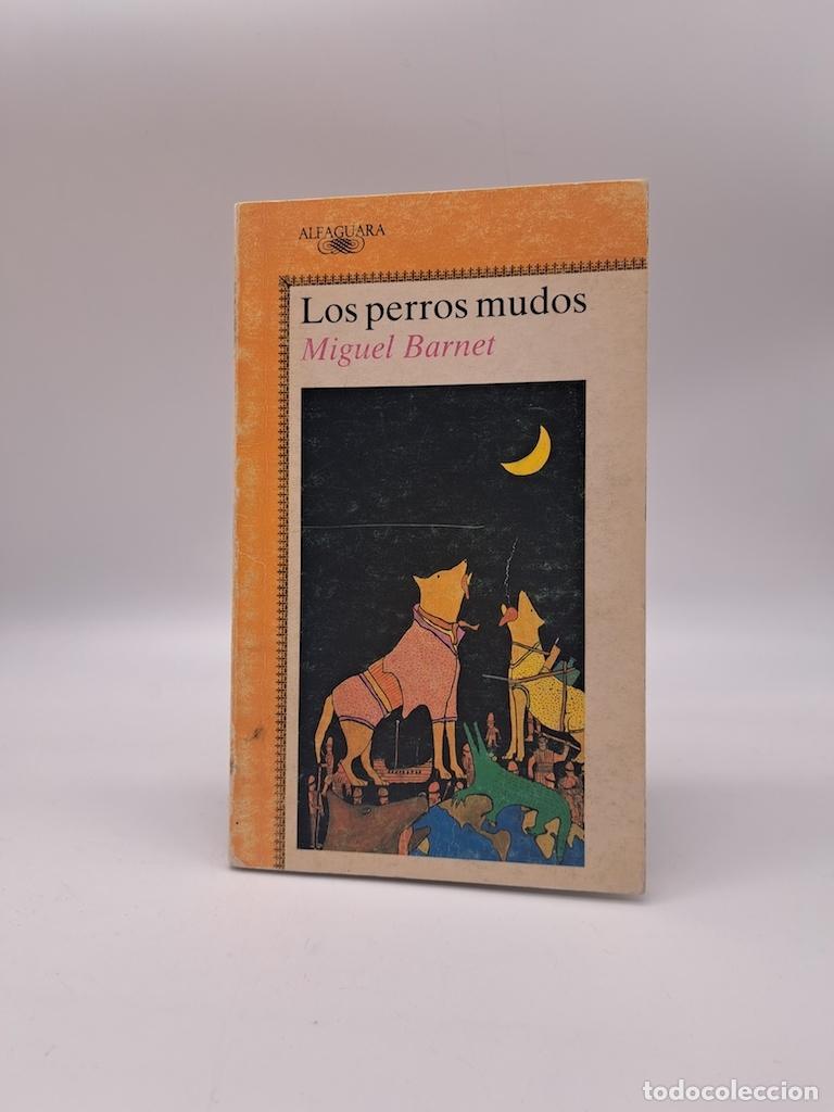 books: BARNET, Miguel. - Los perros mudos.