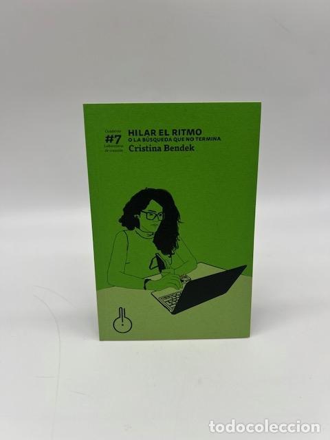 Libros: BENDEK, Cristina. - Laboratorio de creaci&oacute;n. Cuaderno #7. Hilar el ritmo o la b&uacute;squeda que no termin