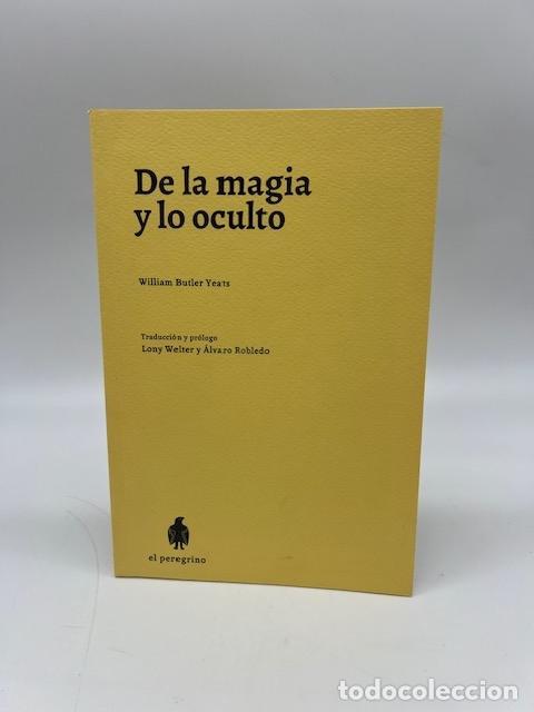 Libri di seconda mano: YEATS, William Butler. - De la magia y lo oculto.
