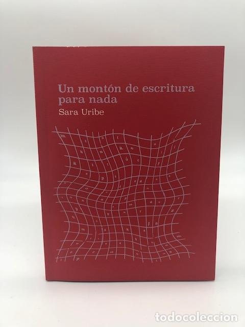 Livros em segunda m&atilde;o: URIBE, Sara. - Un mont&oacute;n de escritura para nada.