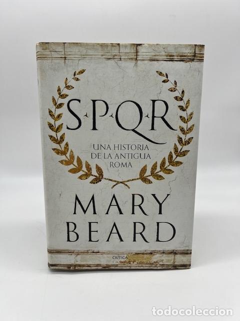 Libros: BEARD, Mary. - SPQR. Una historia de la Antigua Roma.