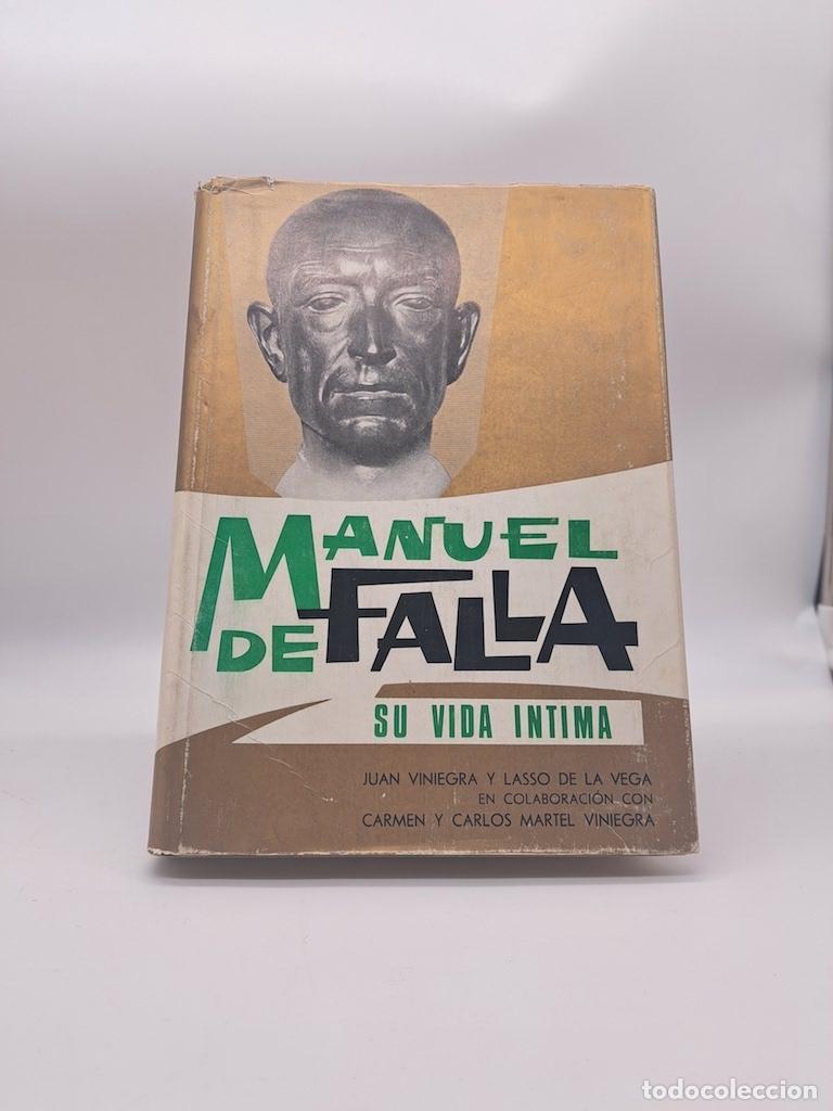 Libros: VINIEGRA, Juan; DE LA VEGA, Lasso. - Manuel de Falla. Su vida &iacute;ntima.