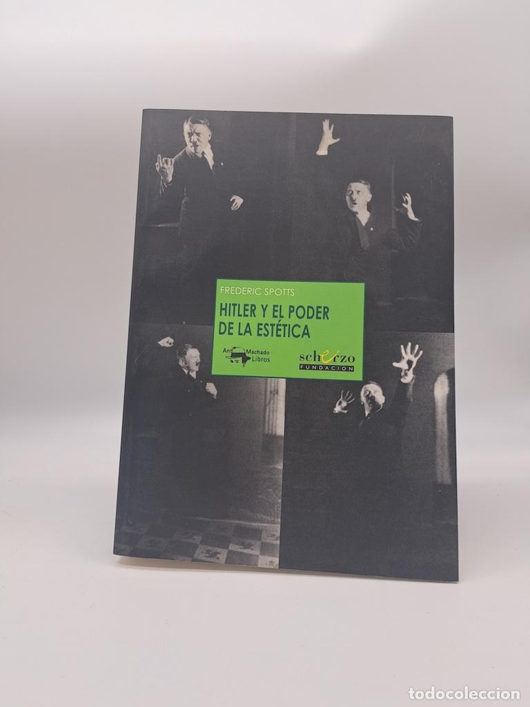 Libros: SPOTTS, Frederic. - Hitler y el poder de la est&eacute;tica.