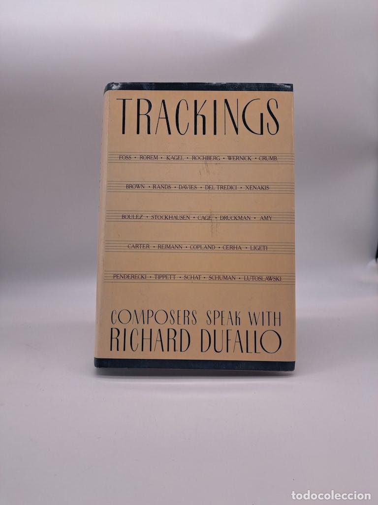 Libros: DUFALLO, Richard. - Trackings. Composers speak with Richard Dufallo.