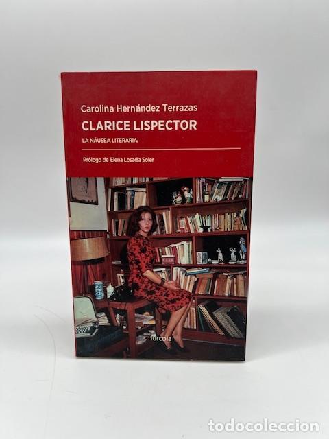 Libros: HERN&Aacute;NDEZ TERRAZAS, Carolina. - Clarice Lispector. La na&uacute;sea literaria.