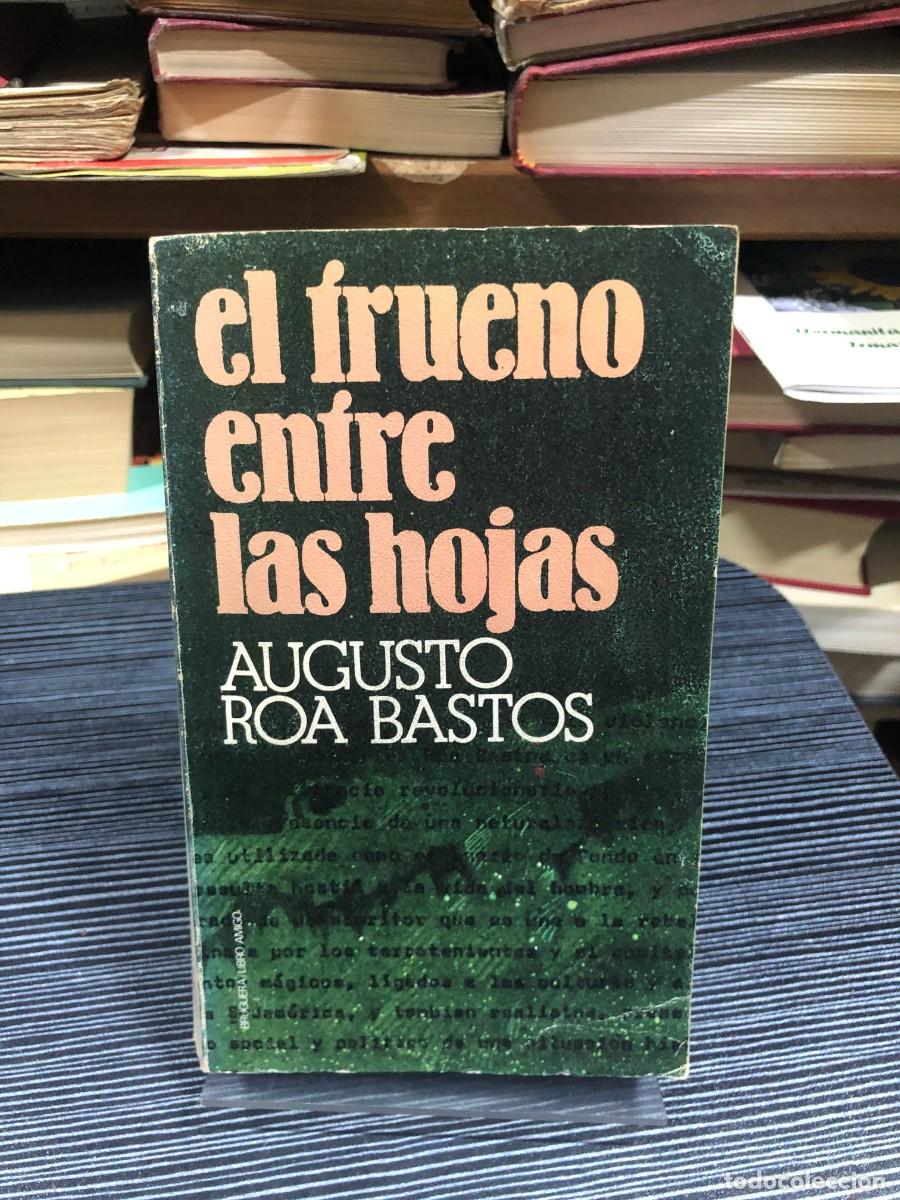 Libros: El trueno entre las hojas Augusto Roa Bastos