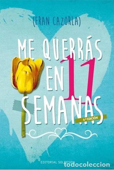 Livres: Me querr&aacute;s en once semanas- 9788494387302
